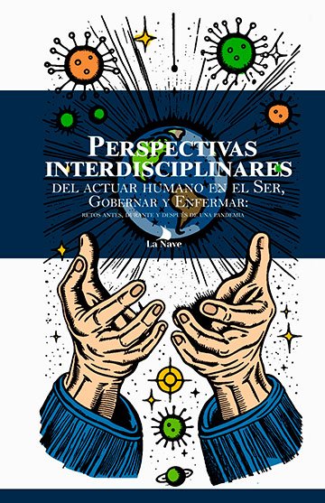 Perspectivas interdisciplinares del actuar humano en el Ser, Gobernar y Enfermar
